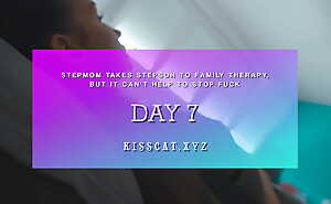 Day 7 - Therapy for Step Mom plus Step Son Jibe consent to to Garden plot Bed with Creampie plus Facial